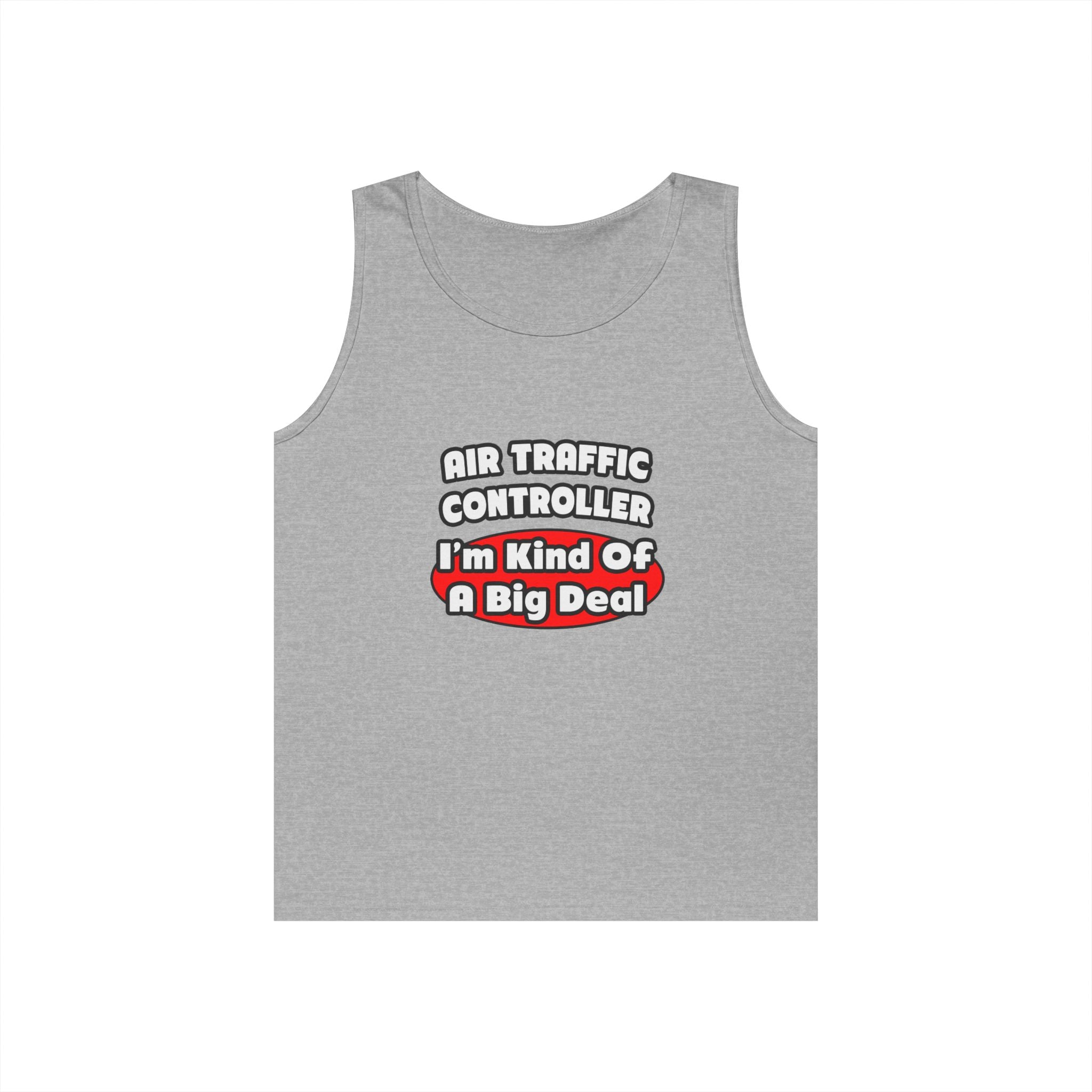 Air Traffic Controller...Big Deal - Unisex Heavy Cotton Tank Top