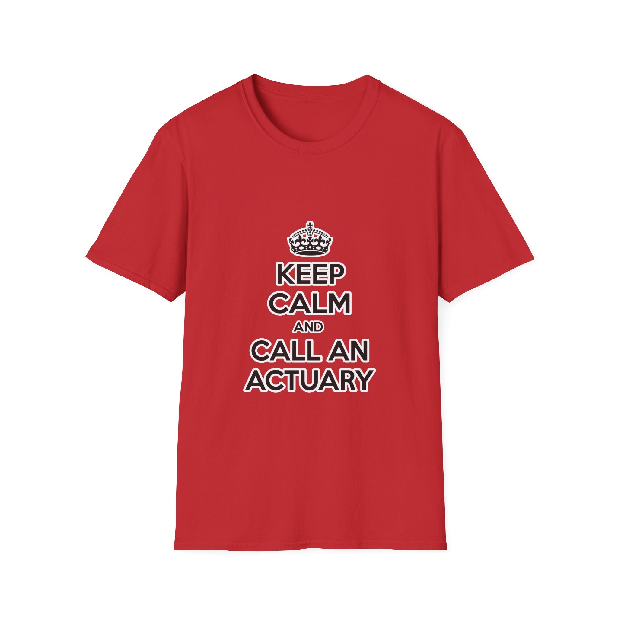 Keep Calm and Call an Actuary - Unisex Softstyle T-Shirt
