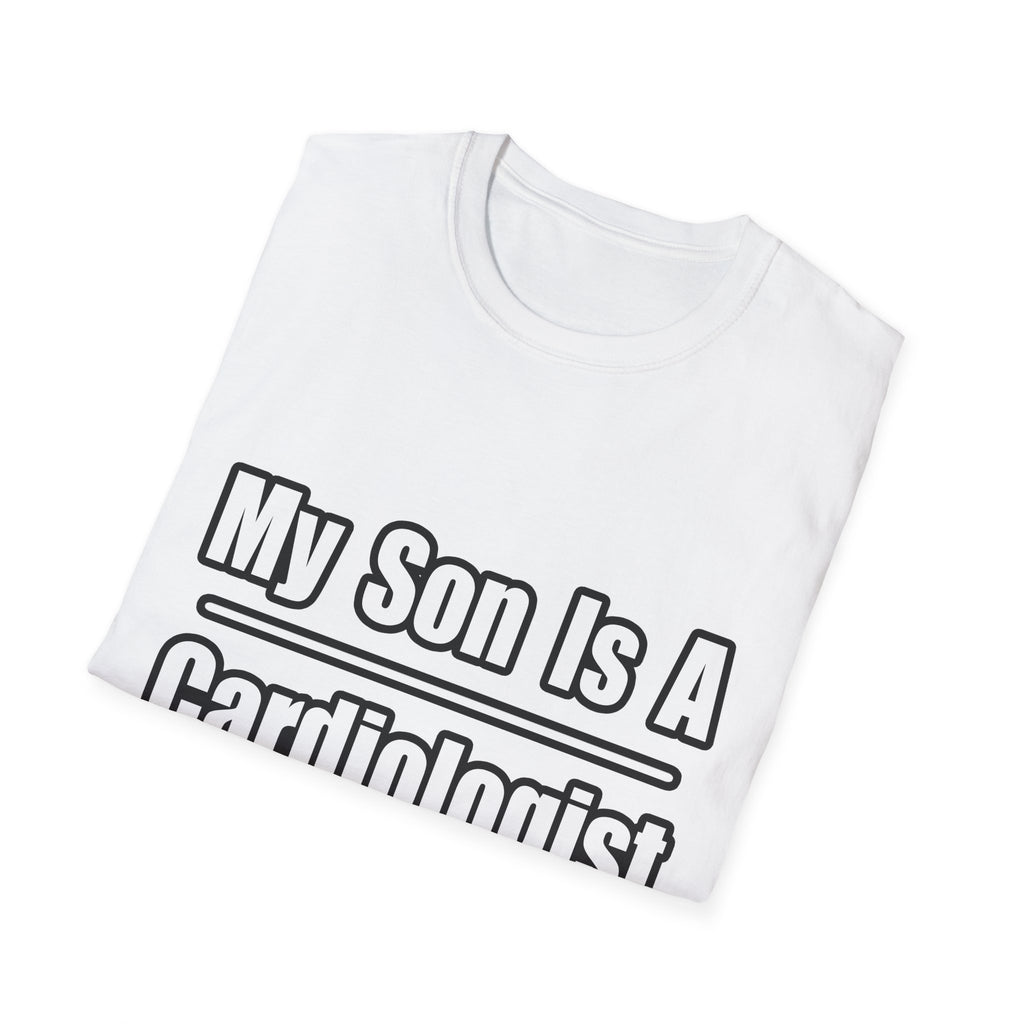 My Son Is A Cardiologist - Unisex Softstyle T-Shirt