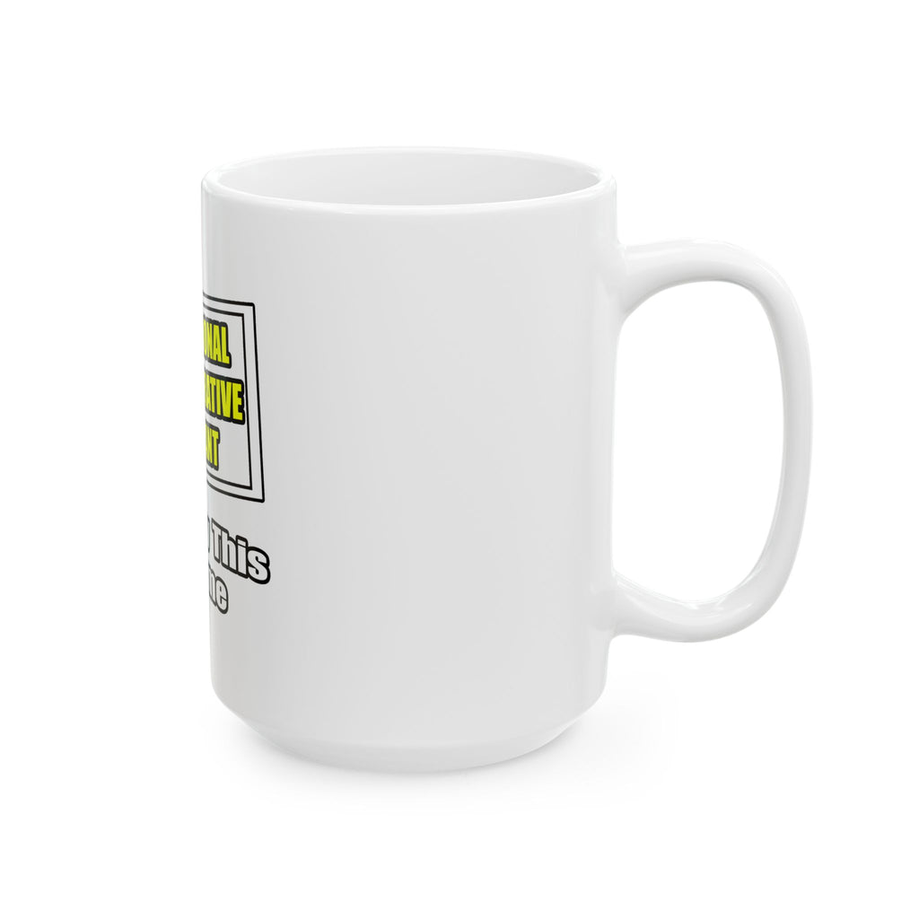 Professional Administrative Assistant...Joke - Ceramic Mug, (11oz, 15oz)
