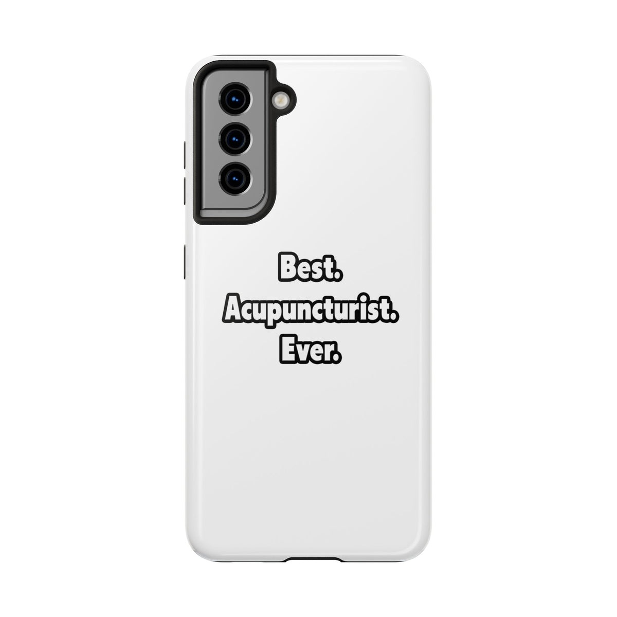 Best. Acupuncturist. Ever - Tough Phone Cases