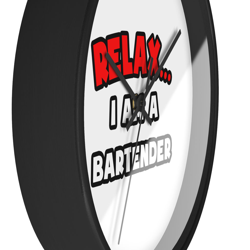 Relax ... I Am a Bartender - Wall Clock
