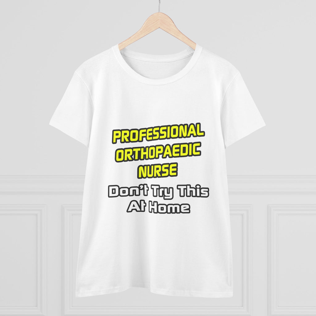 Professional Orthopaedic Nurse .. Joke - Women's Midweight Cotton Tee