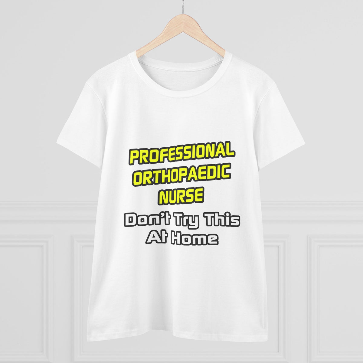 Professional Orthopaedic Nurse .. Joke - Women's Midweight Cotton Tee