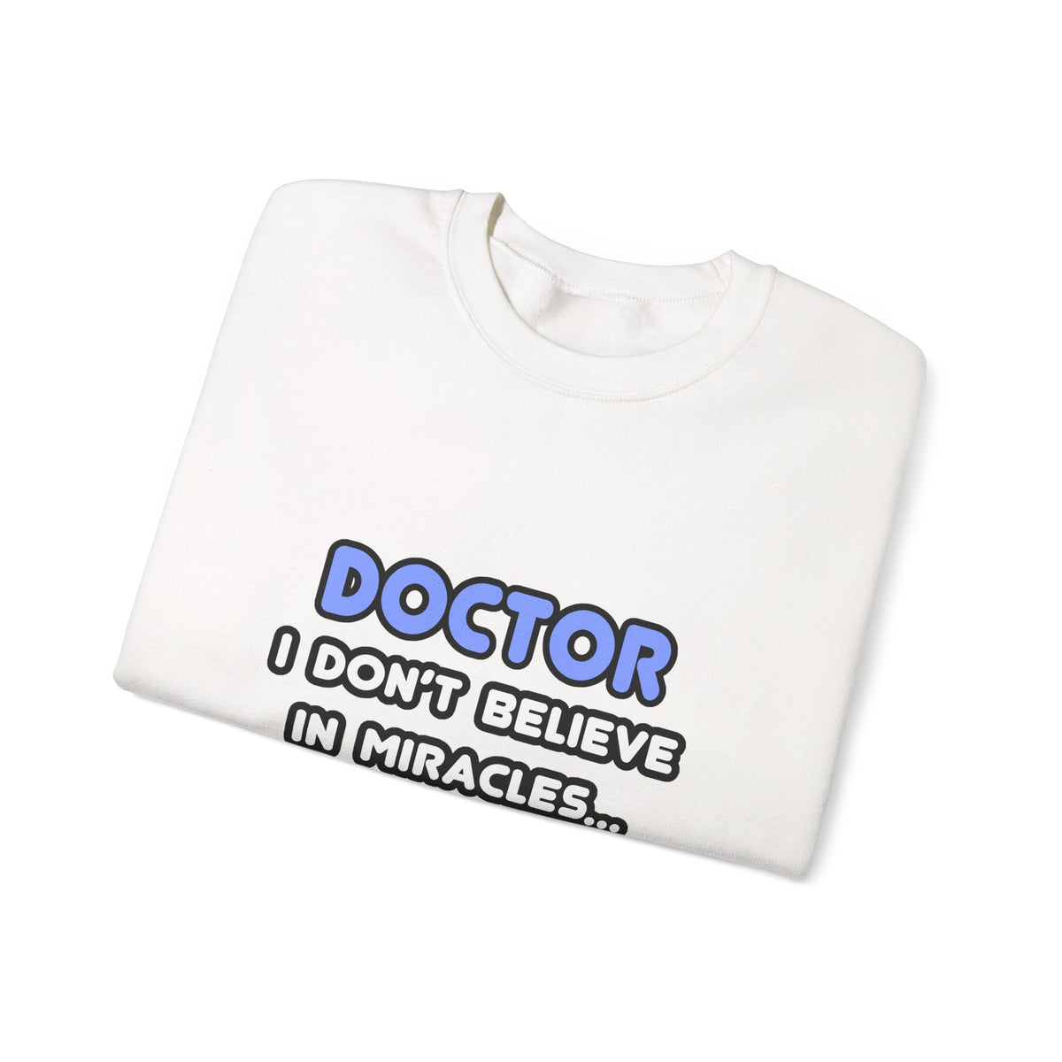 Miracles and Doctors - Unisex Heavy Blend™ Crewneck Sweatshirt