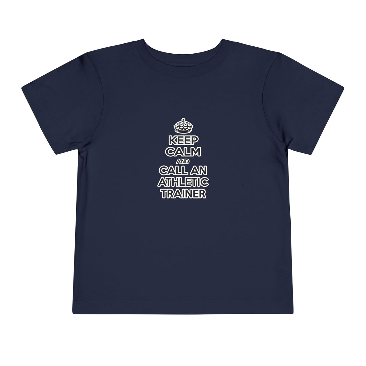 Keep Calm and Call an Athletic Trainer - Toddler Short Sleeve Tee