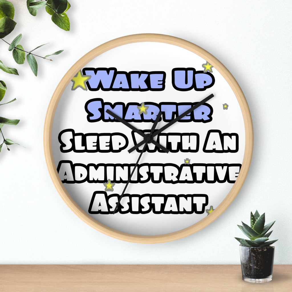 Wake Up Smarter...Sleep With an Admin Asst - Wall Clock