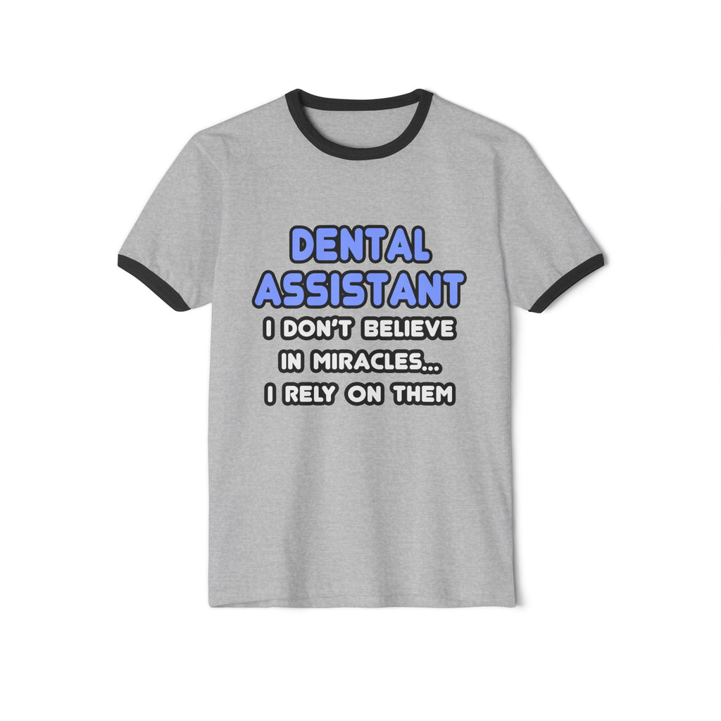 Miracles and Dental Assistants - Unisex Cotton Ringer T-Shirt