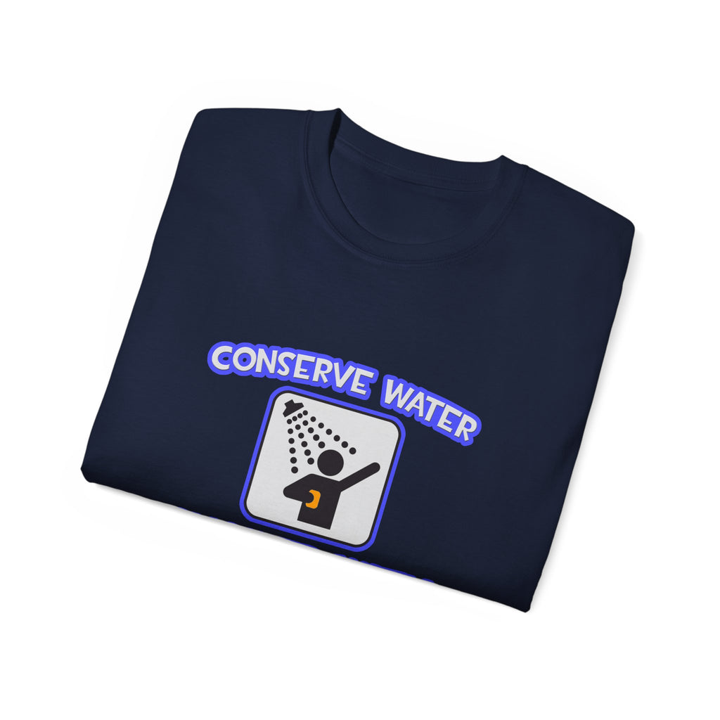 Conserve Water .. Shower With Aerospace Engineer - Unisex Ultra Cotton Tee
