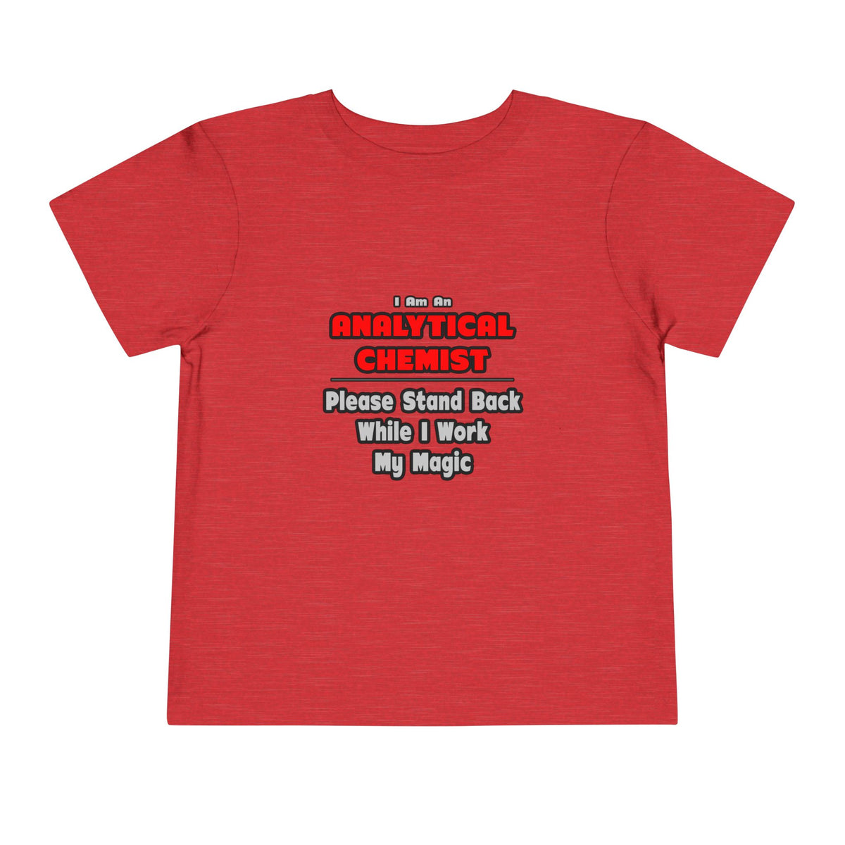Analytical Chemist...Work My Magic - Toddler Short Sleeve Tee
