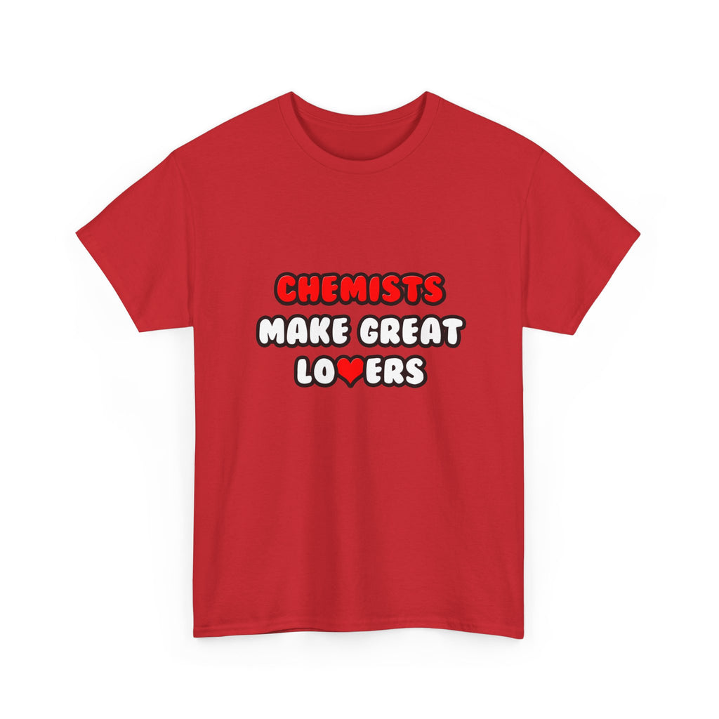 Chemists Make Great Lovers - Unisex Heavy Cotton Tee