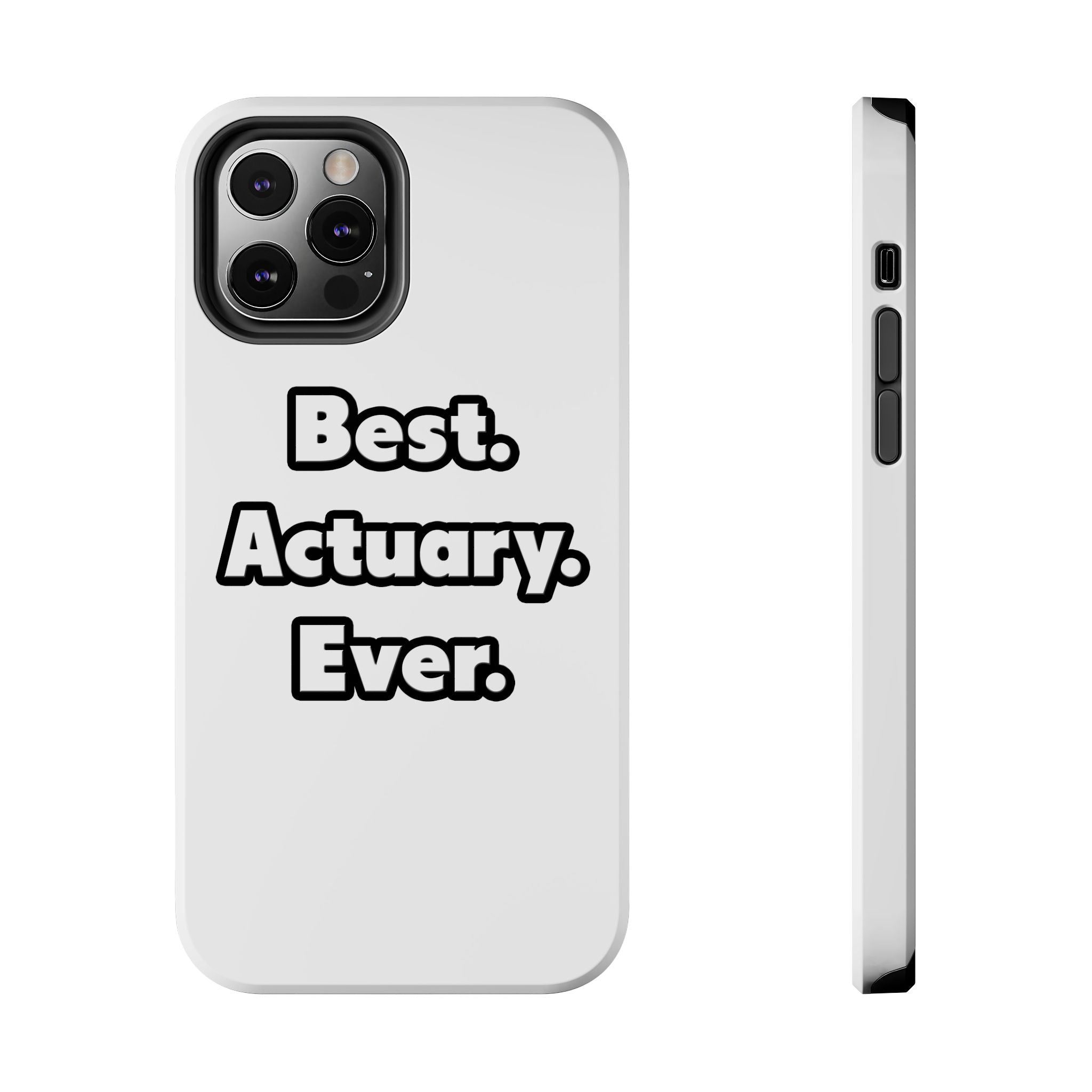 Best. Actuary. Ever - Tough Phone Cases
