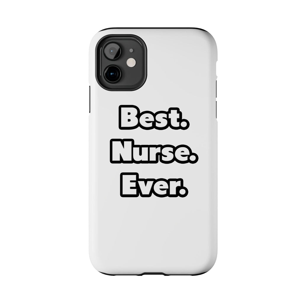 Best. Nurse. Ever - Tough Phone Cases