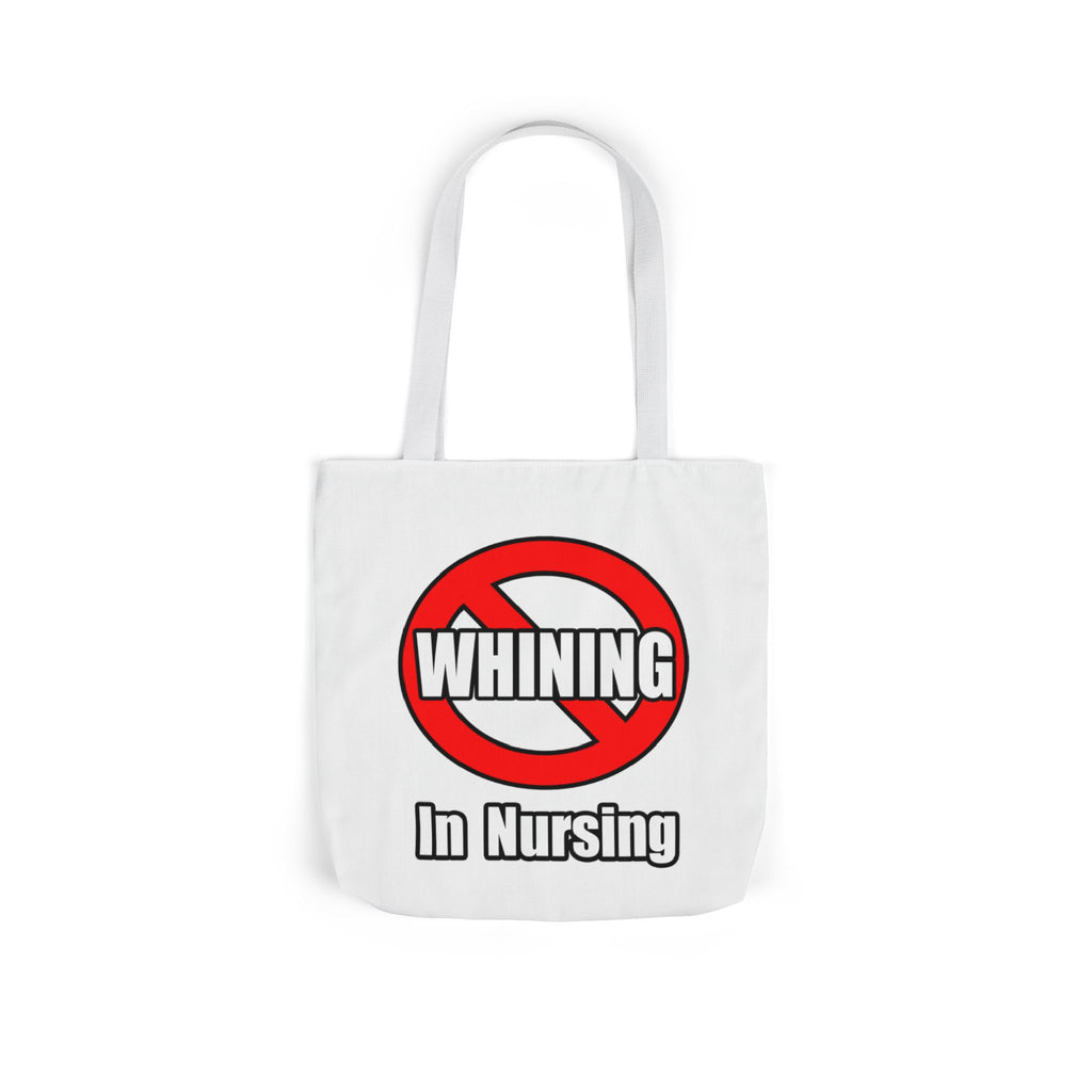 No Whining In Nursing - Canvas Tote Bag, 5-Color Straps