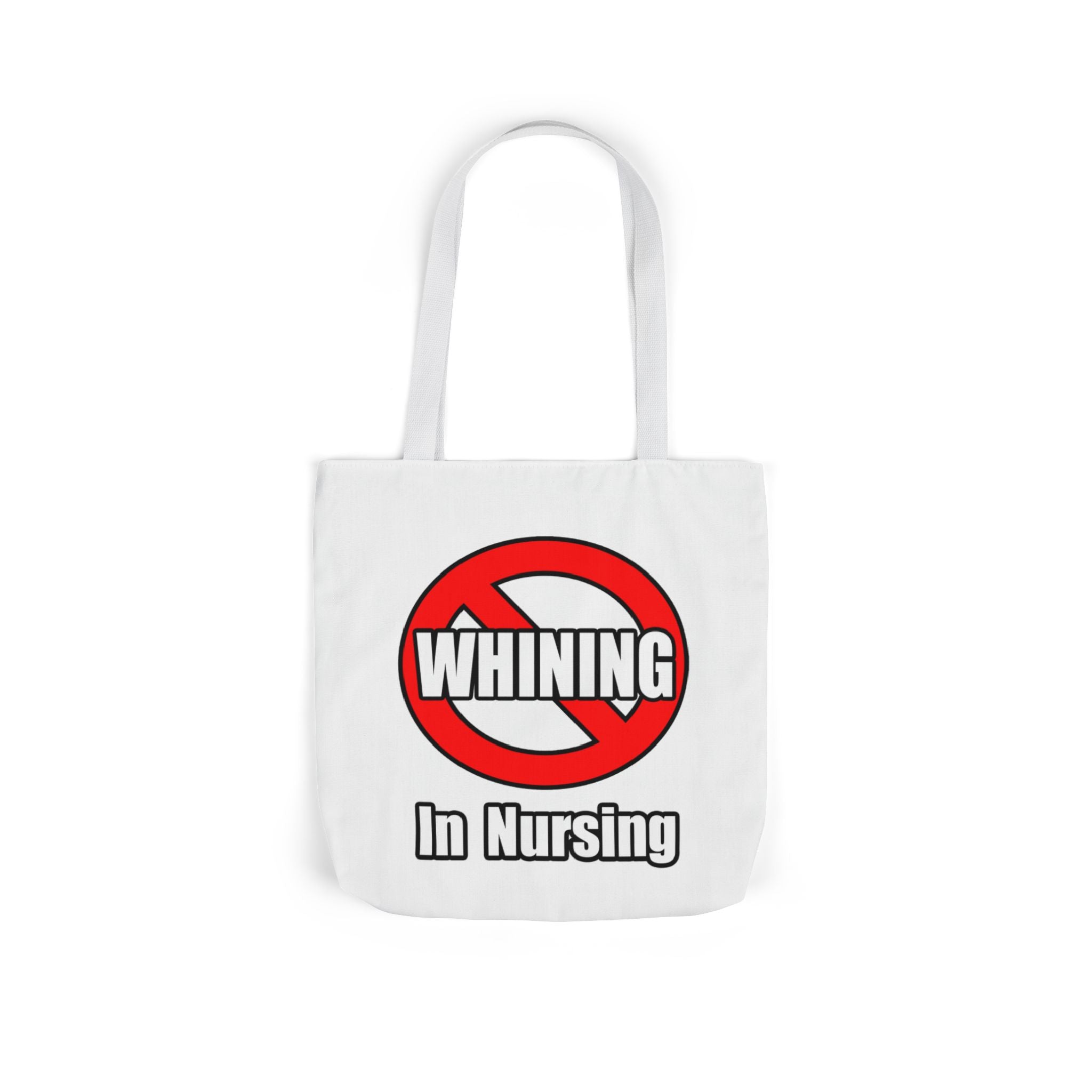 No Whining In Nursing - Canvas Tote Bag, 5-Color Straps
