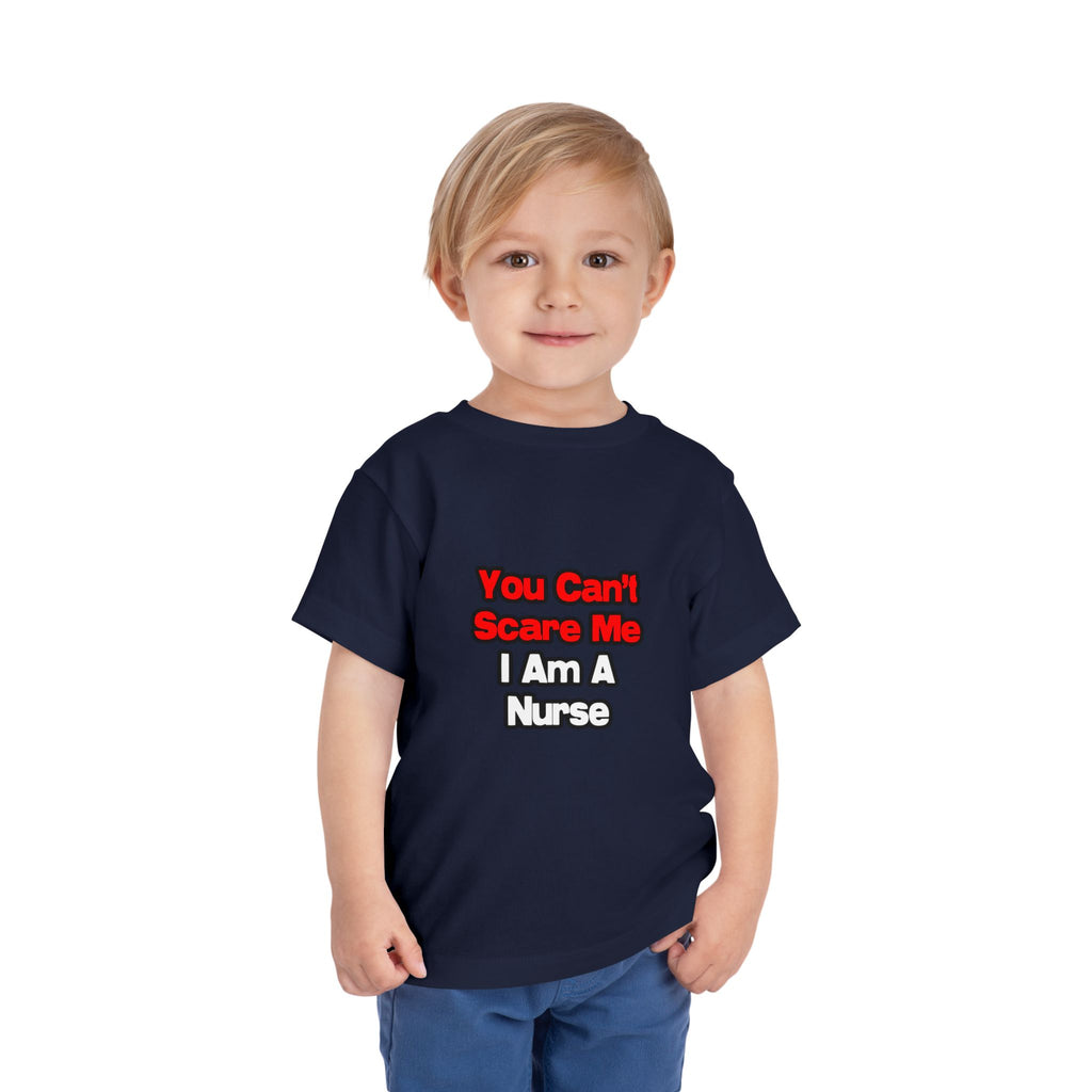 You Can't Scare Me...Nurse - Toddler Short Sleeve Tee