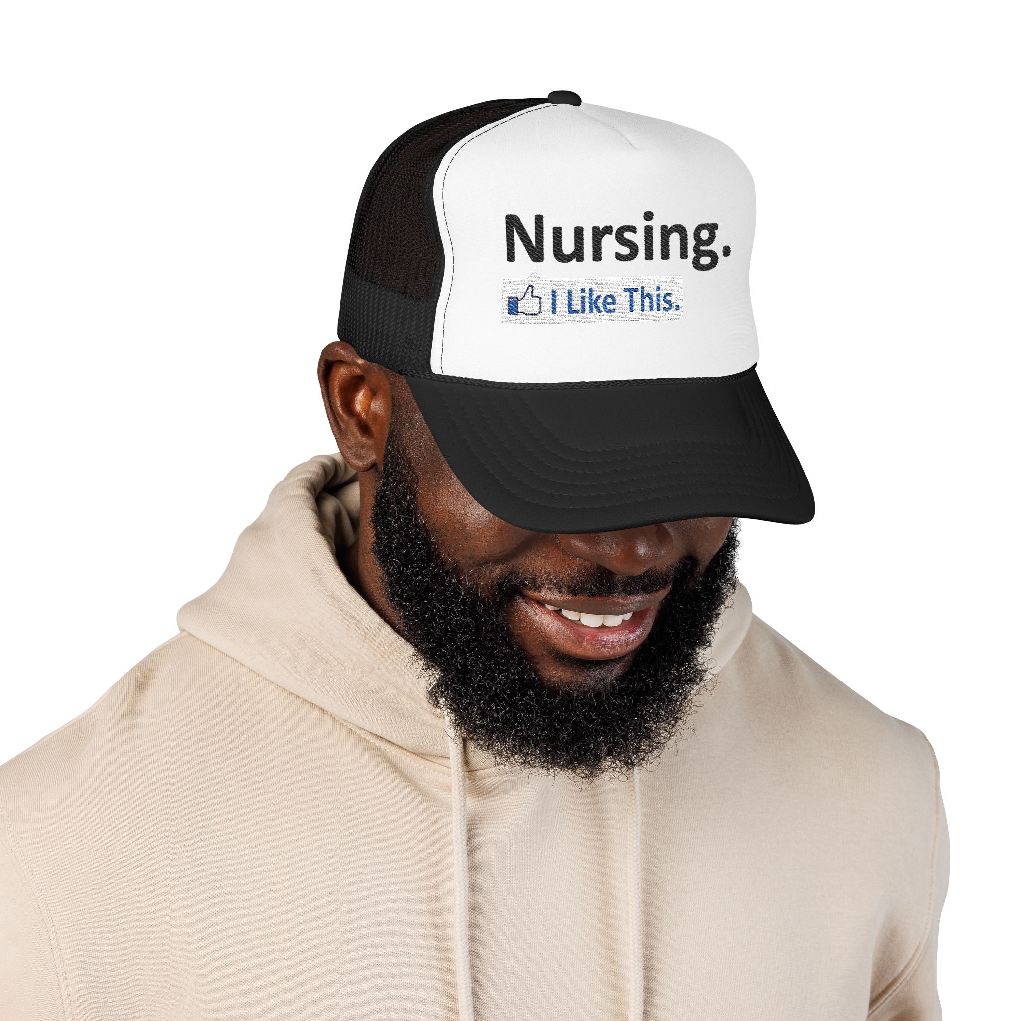 Nursing...I Like This - Foam Trucker Hat