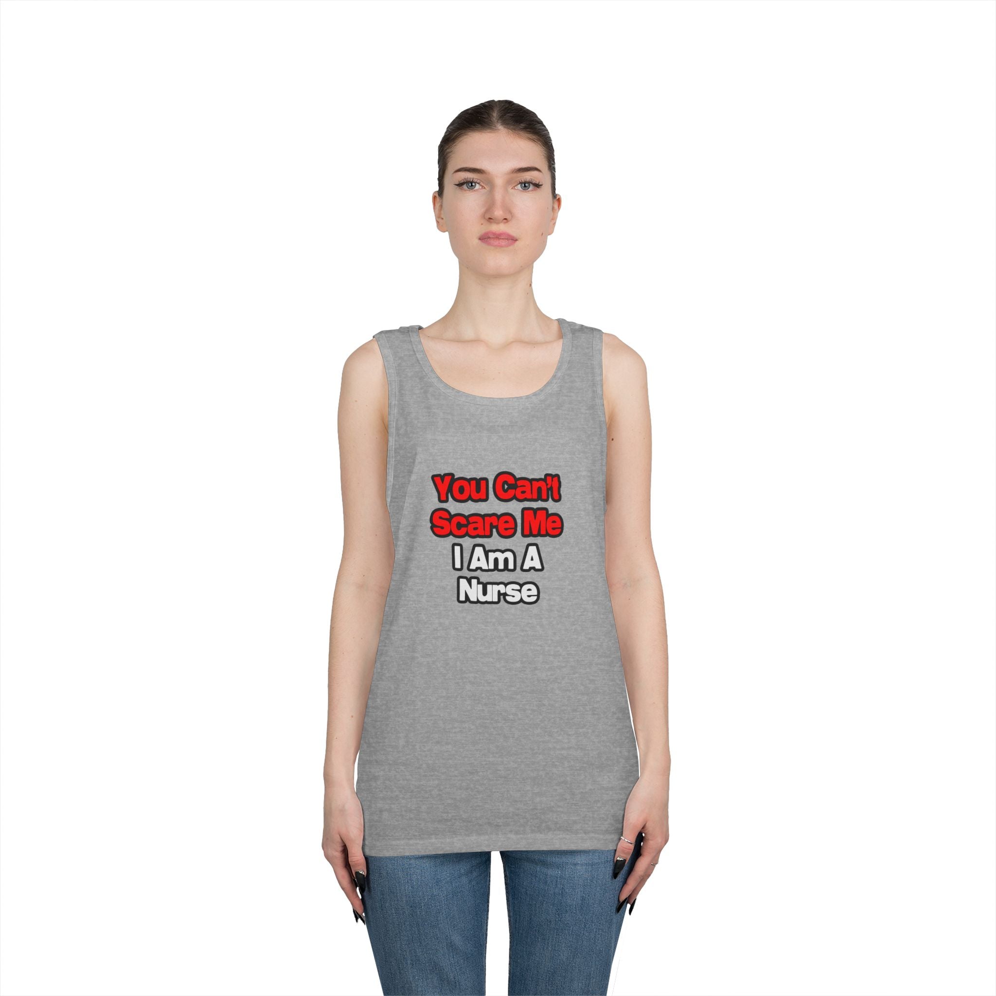 You Can't Scare Me...Nurse - Unisex Heavy Cotton Tank Top