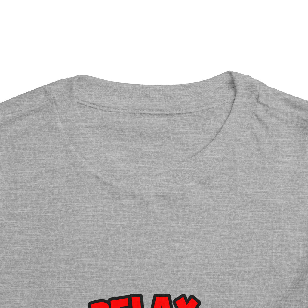 Relax ... I Am A Forensic Nurse - Toddler Short Sleeve Tee