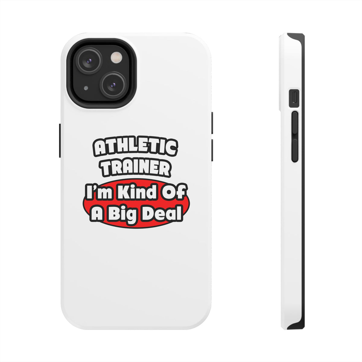 Athletic Trainer ... Big Deal - Tough Phone Cases
