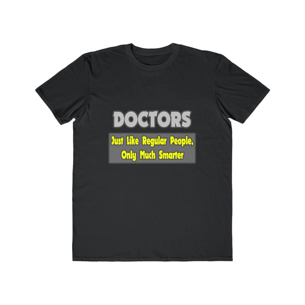 Doctors...Smarter - Men's Lightweight Fashion Tee