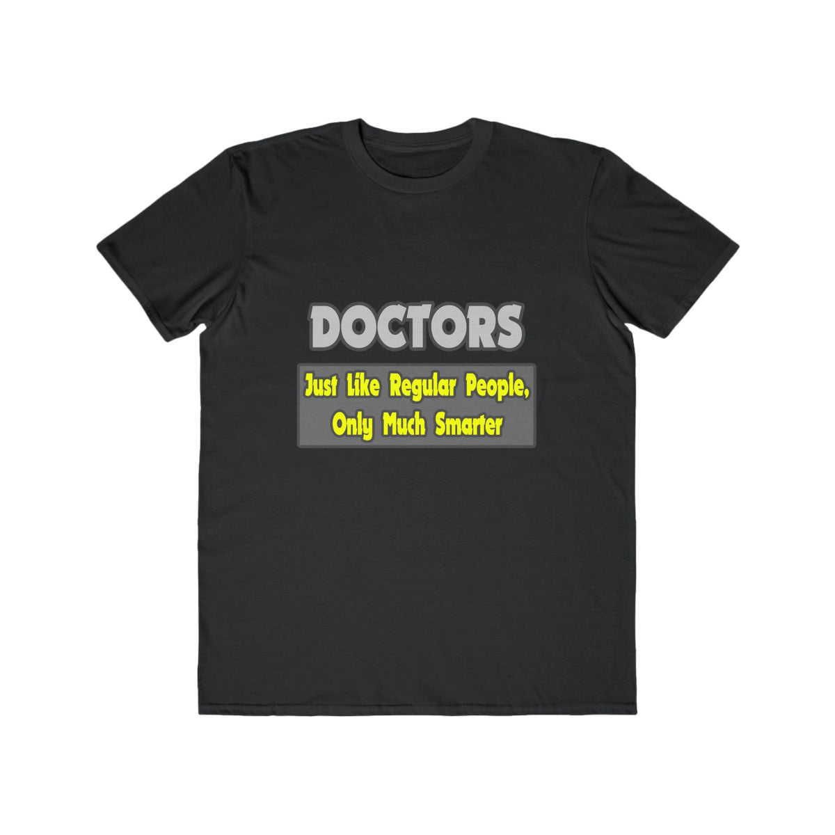 Doctors...Smarter - Men's Lightweight Fashion Tee