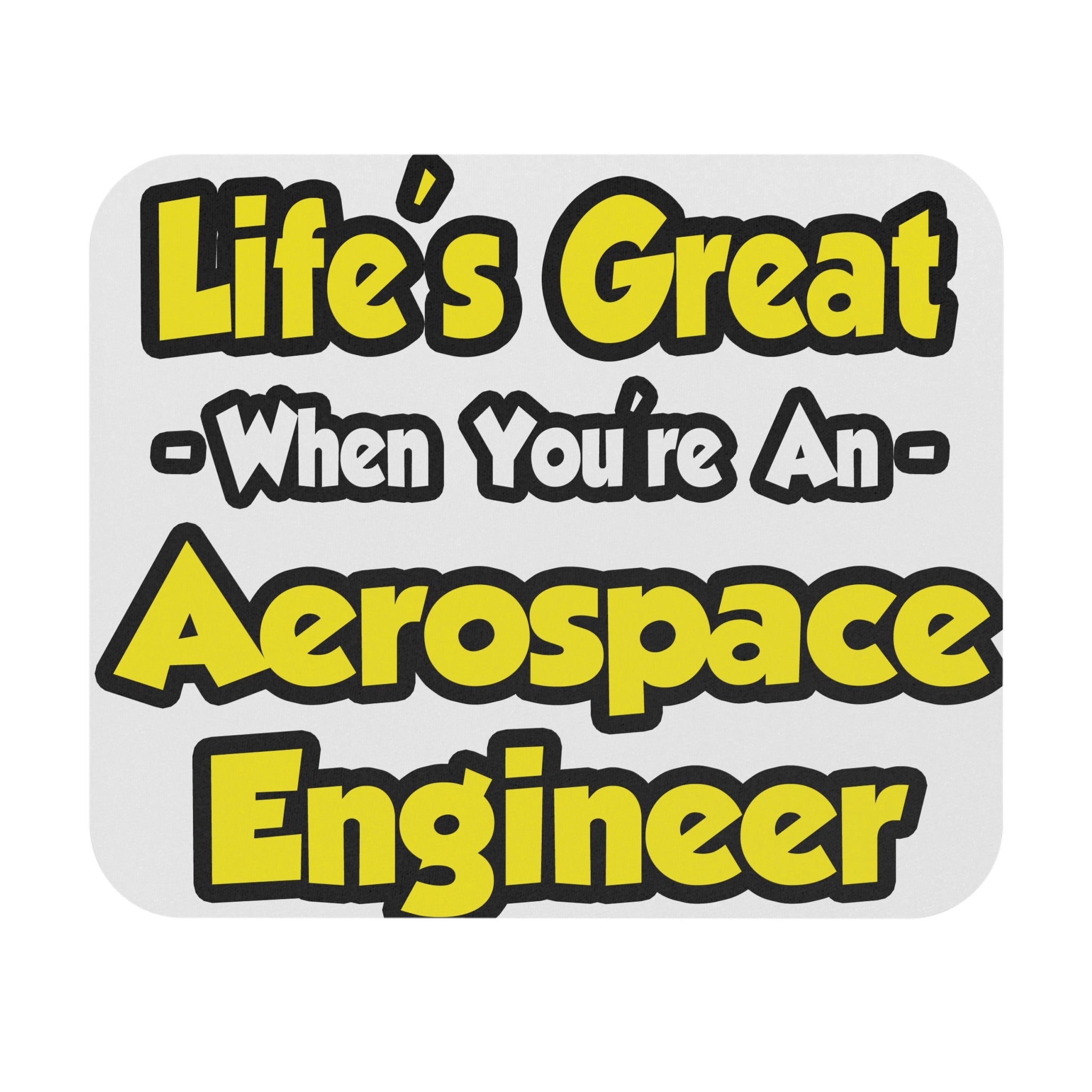Life's Great...Aerospace Engineer - Mouse Pad (Rectangle)