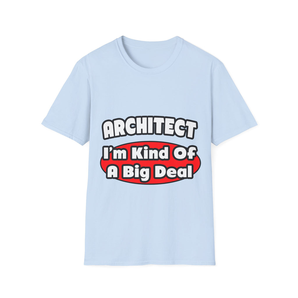 Architect...Big Deal - Unisex Softstyle T-Shirt