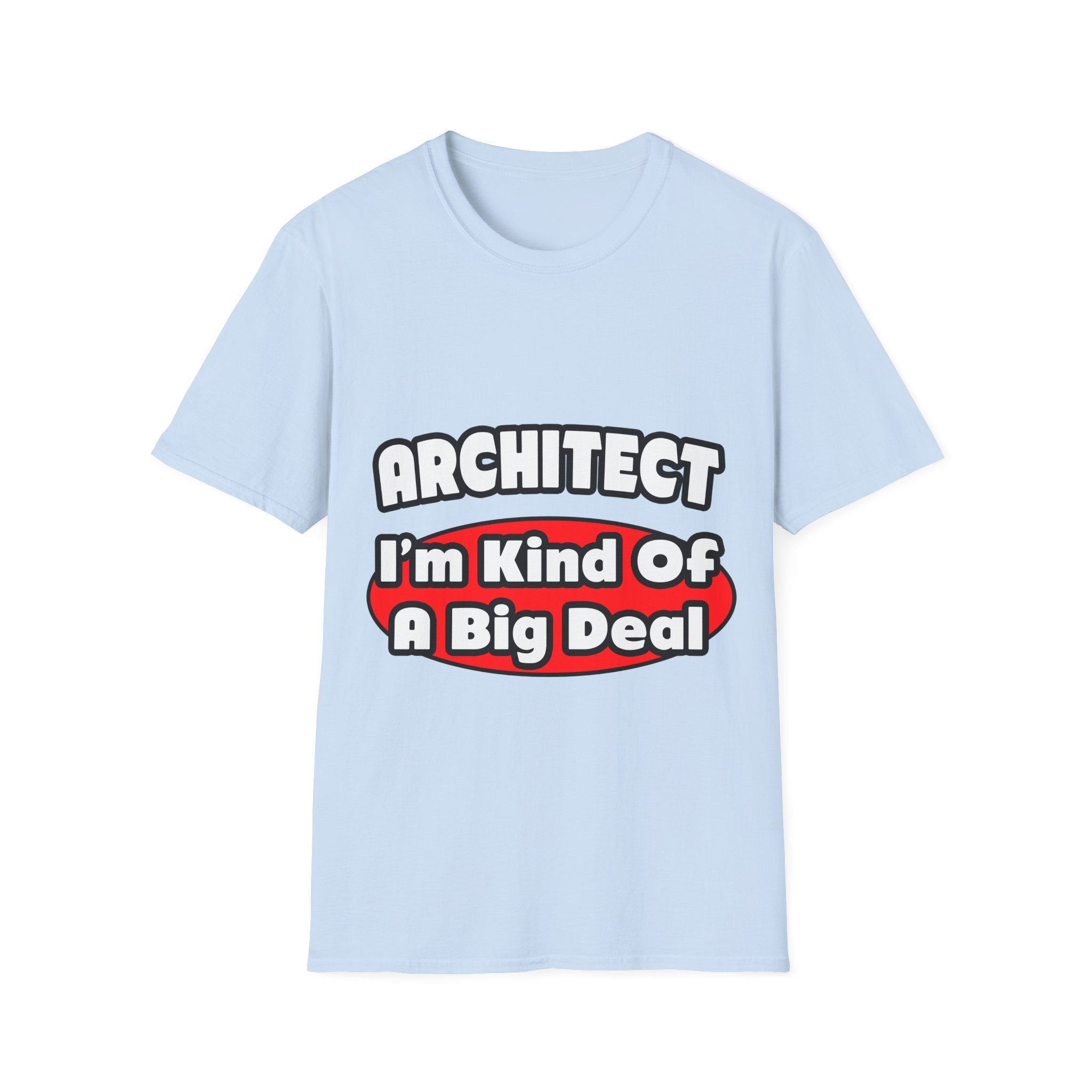 Architect...Big Deal - Unisex Softstyle T-Shirt