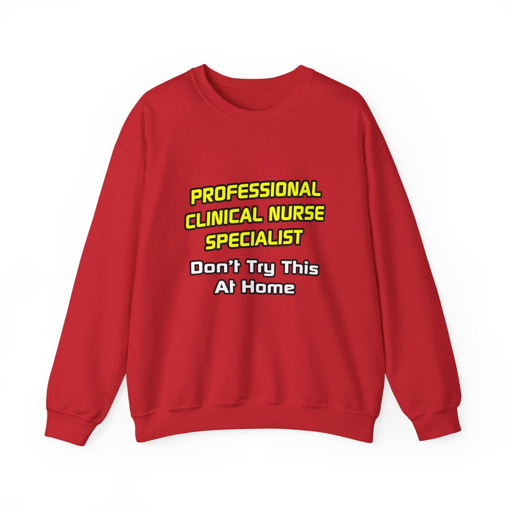 Professional Clinical Nurse Specialist .. Joke - Unisex Heavy Blend™ Crewneck Sweatshirt