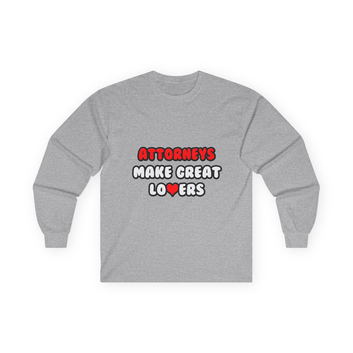 Attorneys Make Great Lovers - Unisex Ultra Cotton Long Sleeve Tee