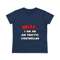 Relax ... I Am An Air Traffic Controller - Women's Midweight Cotton Tee