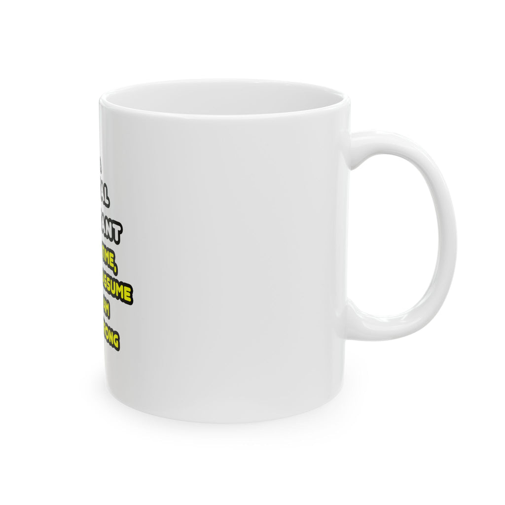 Funny Dental Assistant T Shirts - Ceramic Mug, (11oz, 15oz)