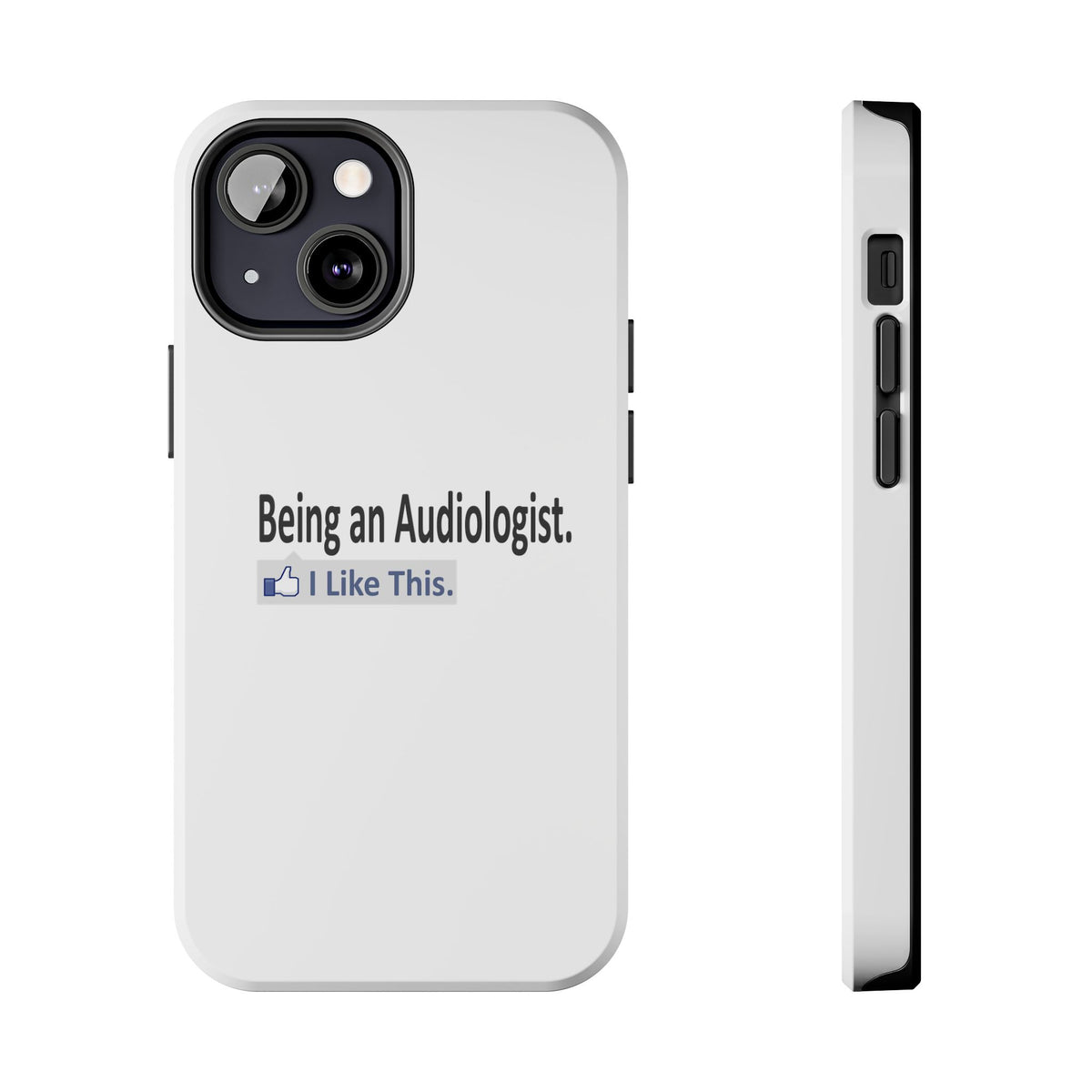 Being an Audiologist...I Like This - Tough Phone Cases