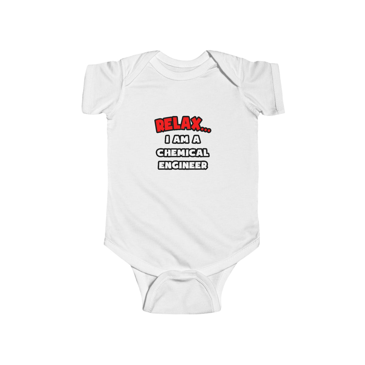Relax ... I Am A Chemical Engineer - Infant Fine Jersey Bodysuit
