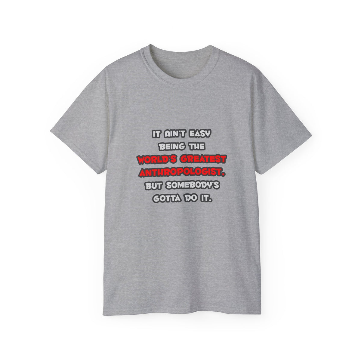 World's Greatest Anthropologist Joke - Unisex Ultra Cotton Tee