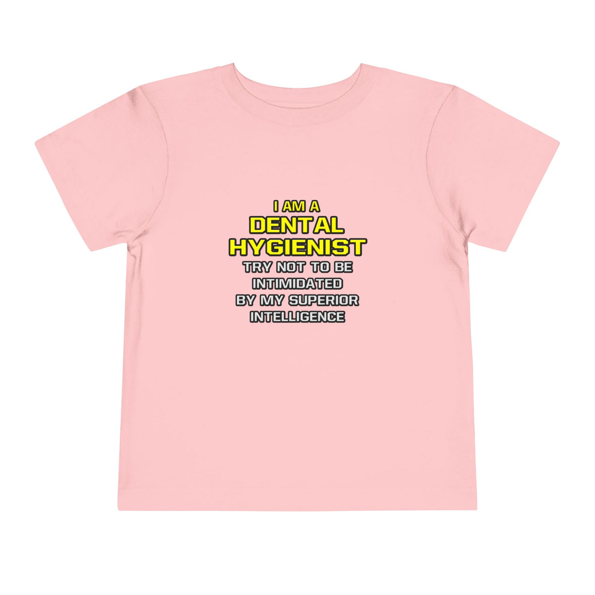 Dental Hygienist...Superior Intelligence - Toddler Short Sleeve Tee