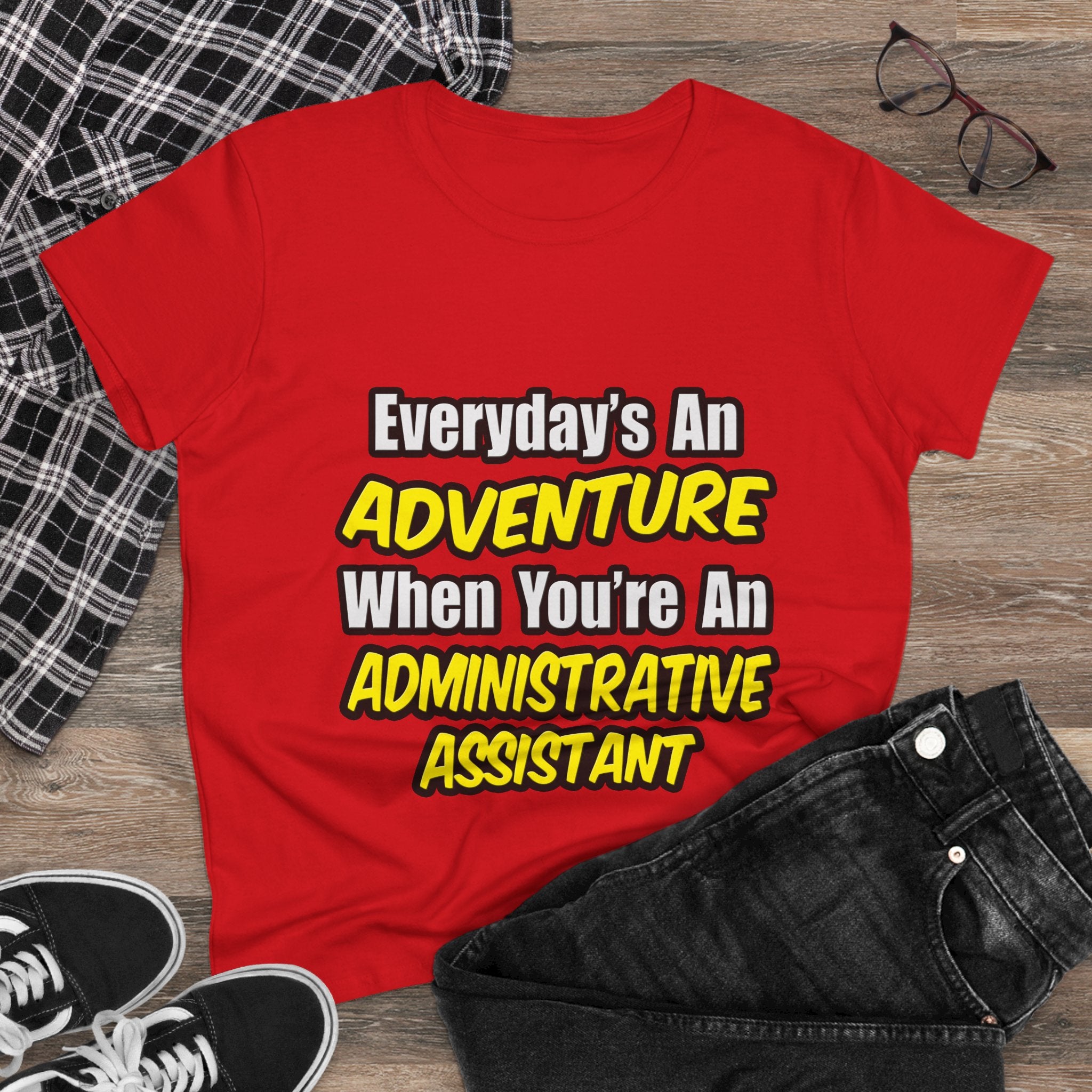 Everyday's An Adventure...Administrative Assistant - Women's Midweight Cotton Tee