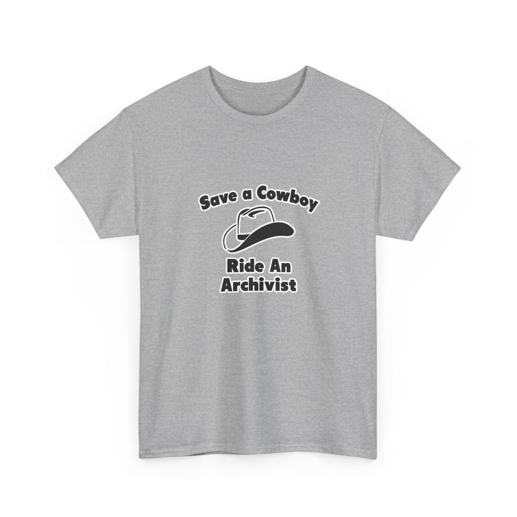 Save a Cowboy .. Ride an Archivist - Unisex Heavy Cotton Tee