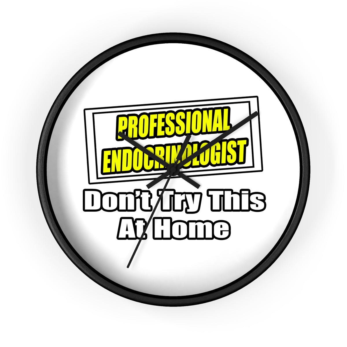 Professional Endocrinologist .. Joke - Wall Clock