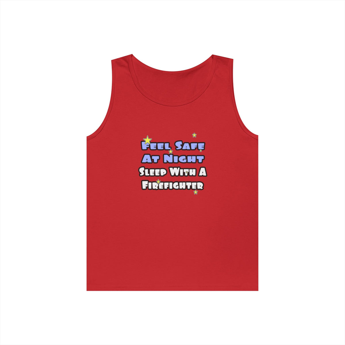 Feel Safe At Night...Sleep With a Firefighter - Unisex Heavy Cotton Tank Top