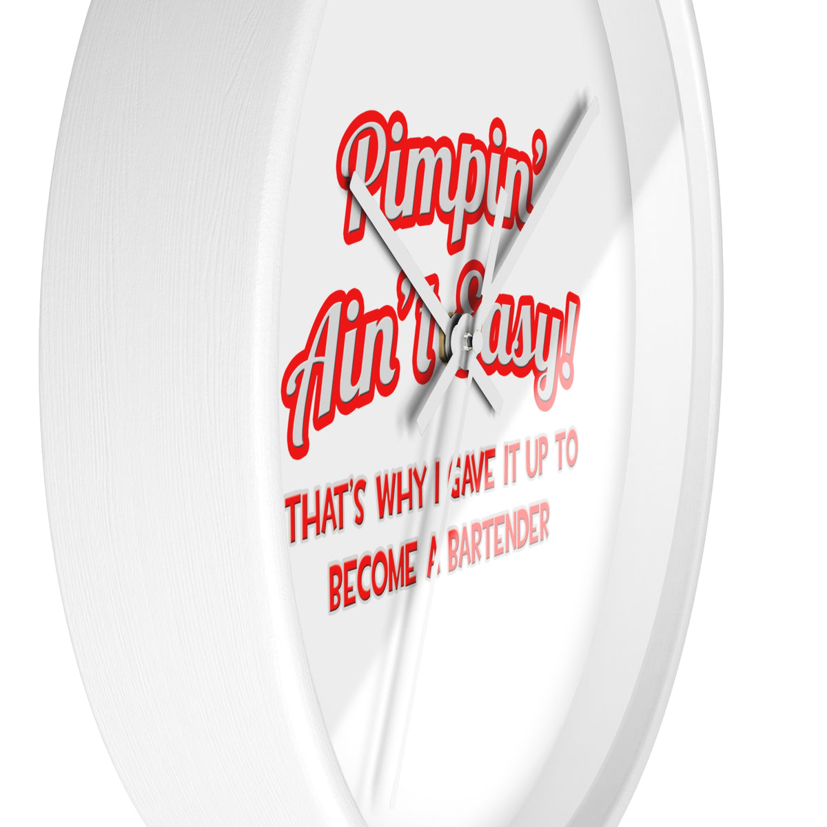 Pimpin' Ain't Easy ... Bartender - Wall Clock