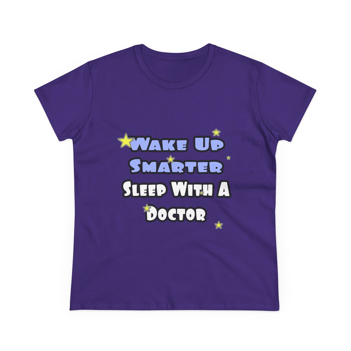 Wake Up Smarter...Sleep With a Doctor - Women's Midweight Cotton Tee