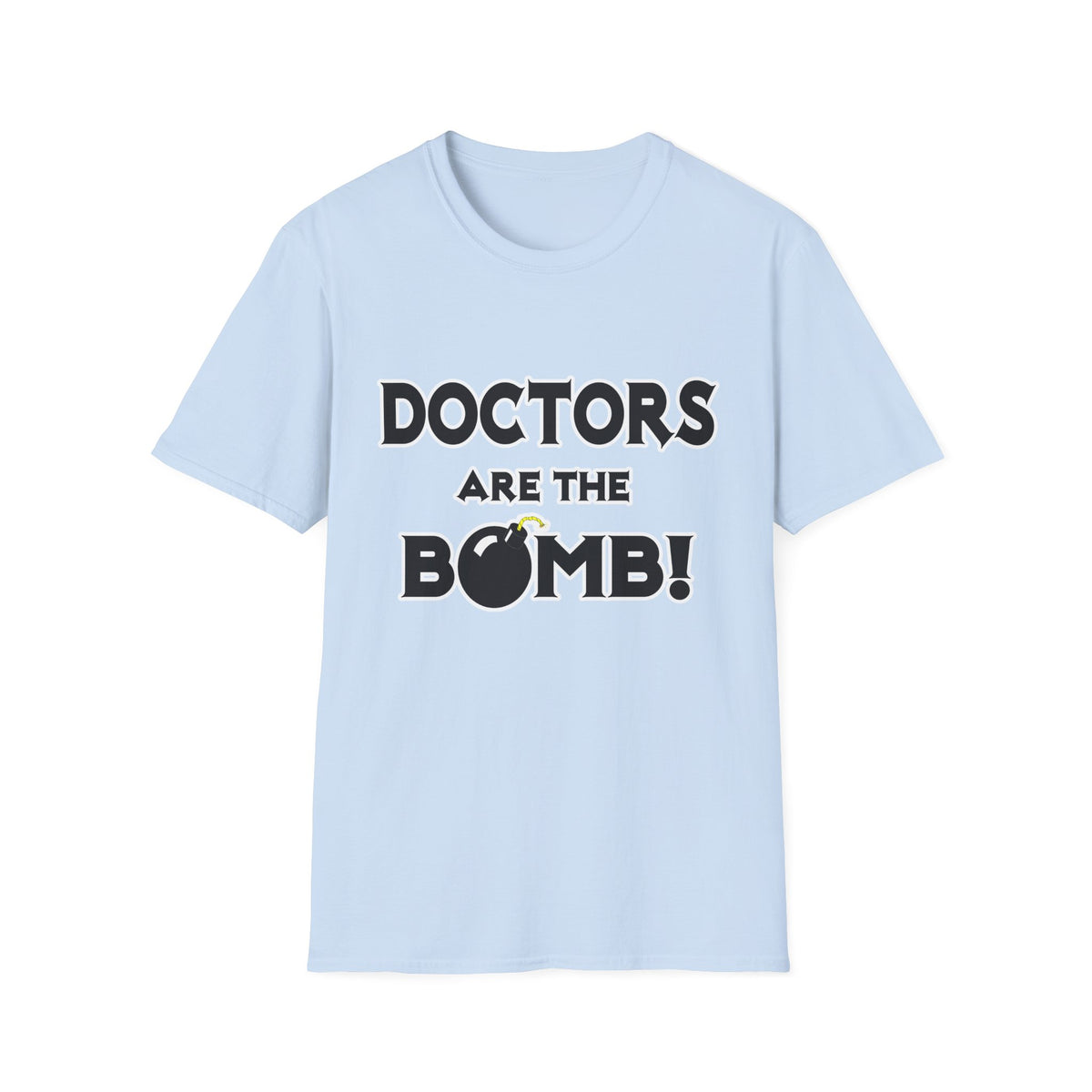 Doctors Are The Bomb! (2) - Unisex Softstyle T-Shirt