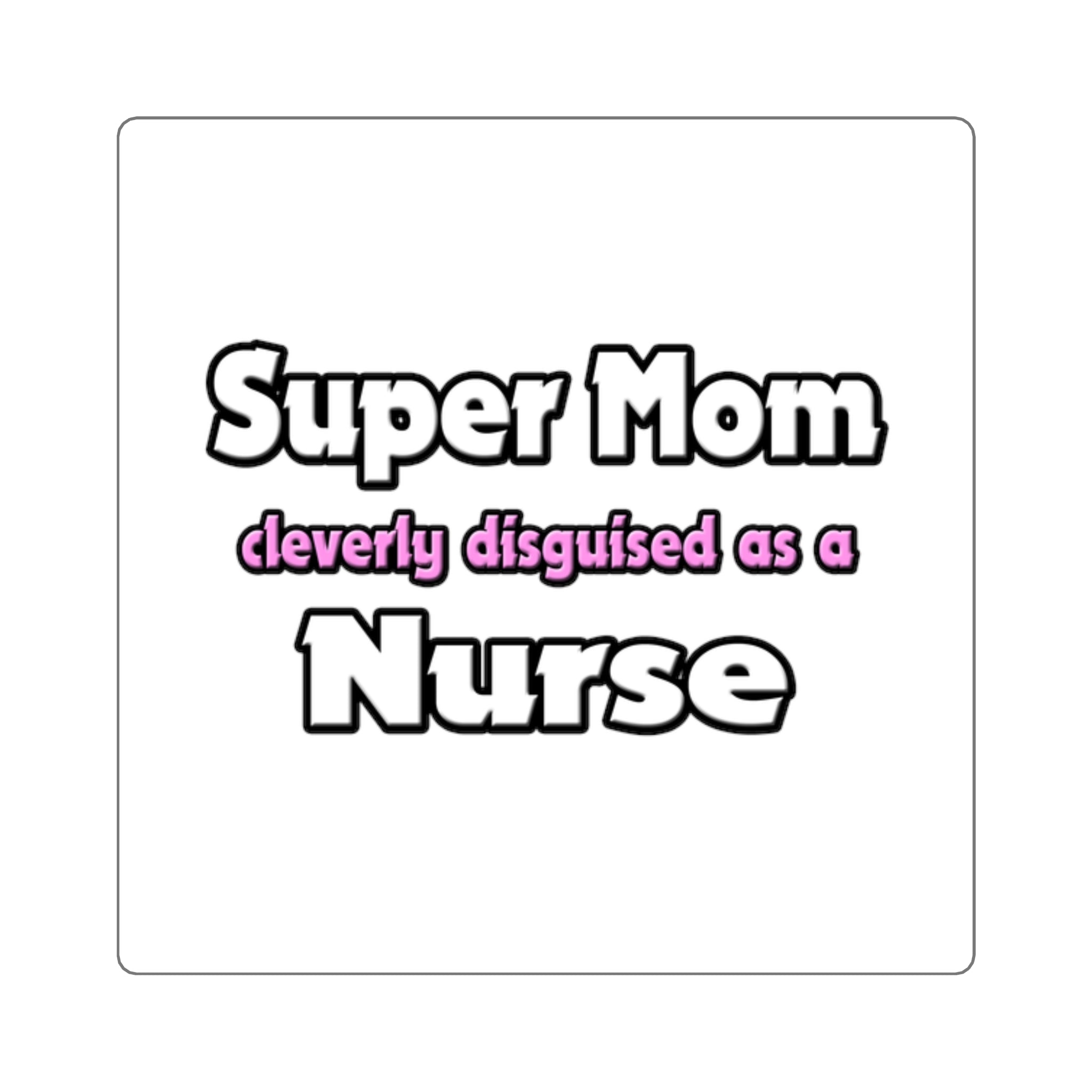 Super Mom ... Nurse - Square Stickers