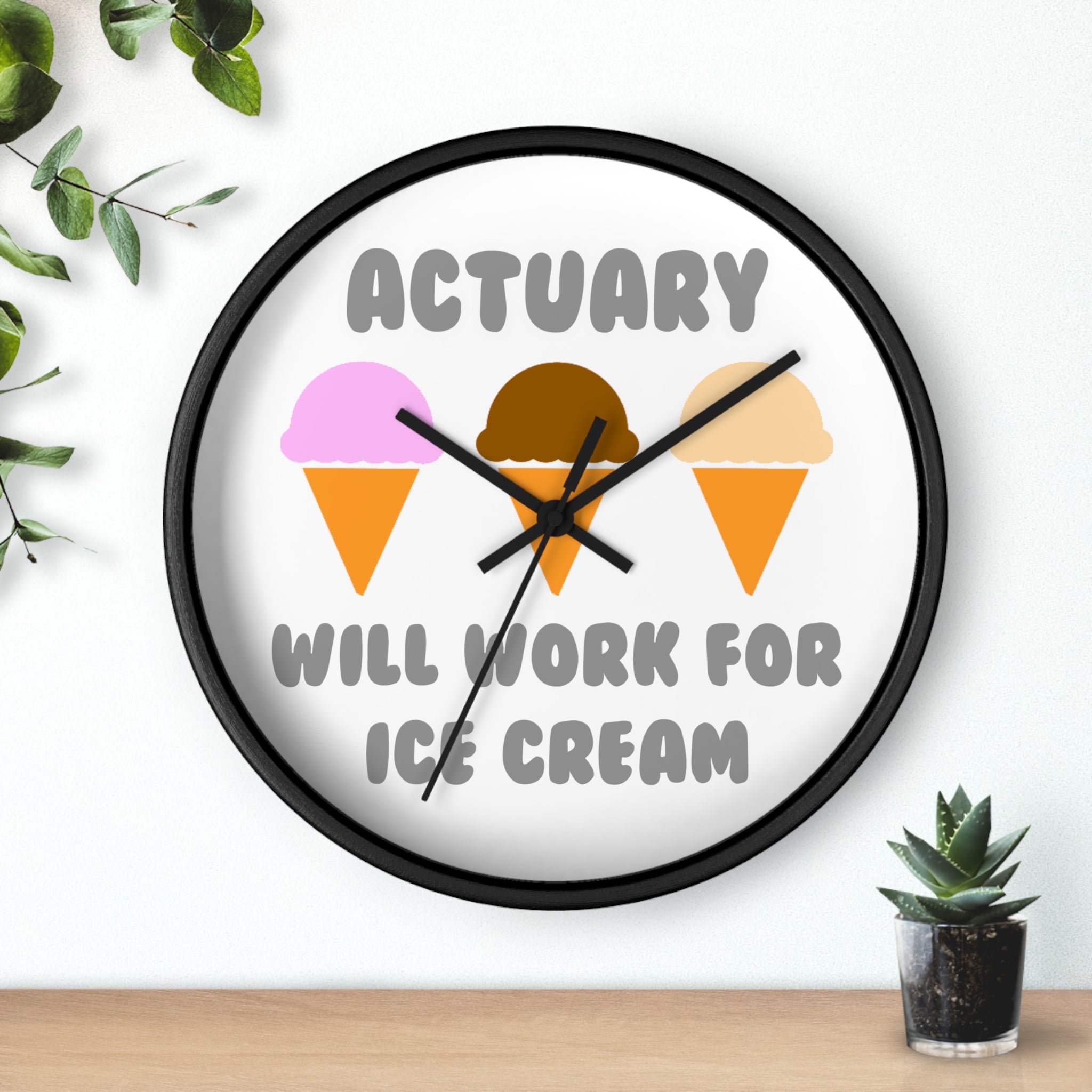 Actuary ... Will Work For Ice Cream - Wall Clock