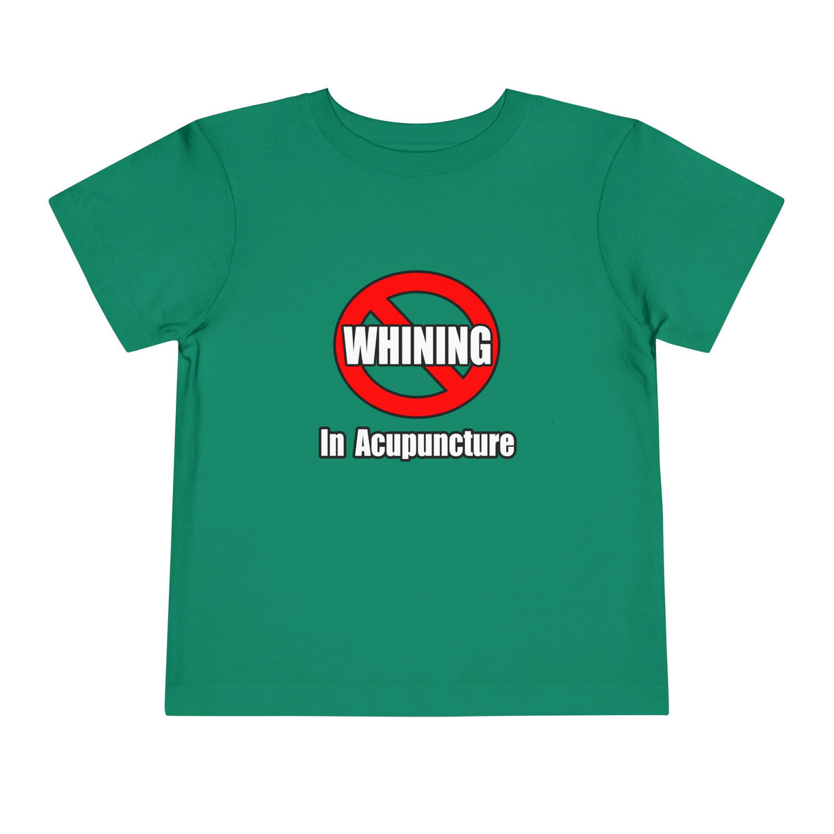 No Whining In Acupuncture - Toddler Short Sleeve Tee