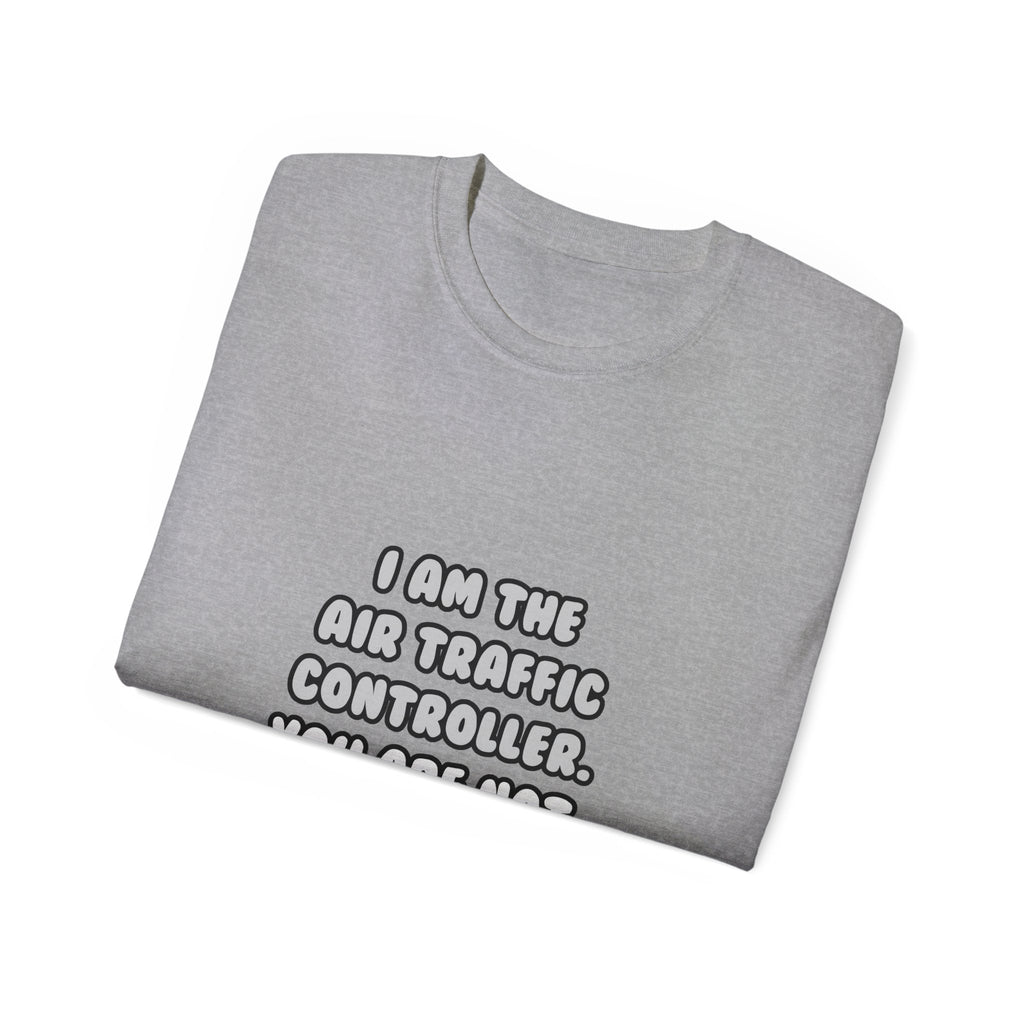 Deal With It ... Funny Air Traffic Controller - Unisex Ultra Cotton Tee