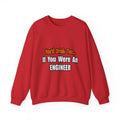 You'd Drink Too...Engineer - Unisex Heavy Blend™ Crewneck Sweatshirt