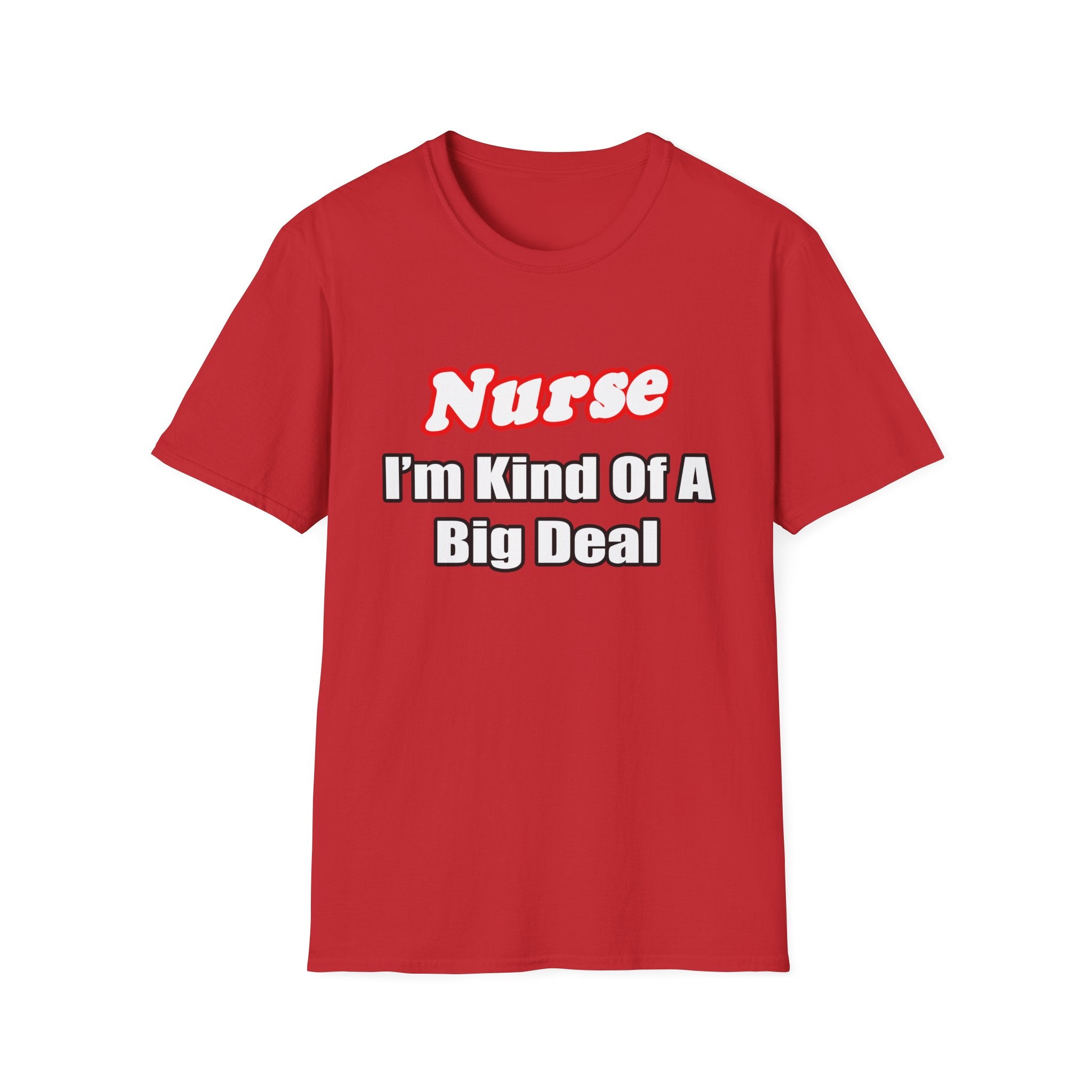 Nurse Big Deal - Unisex Softstyle T-Shirt